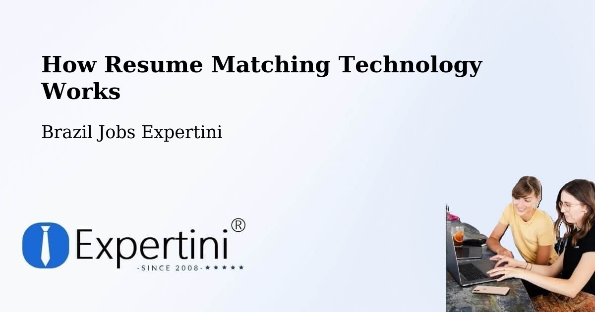 How Resume Matching Technology Works - Brazil Jobs Expertini
